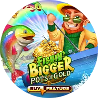 Fishin' Bigger Pots Of Gold™